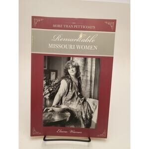 Remarkable Missouri Women by Warner, Elaine